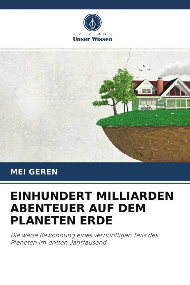 EINHUNDERT MILLIARDEN ABENTEUER AUF DEM PLANETEN ERDE