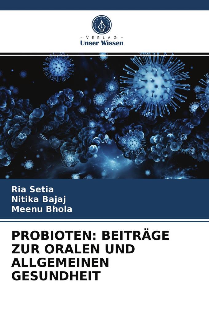PROBIOTEN: BEITRÄGE ZUR ORALEN UND ALLGEMEINEN GESUNDHEIT