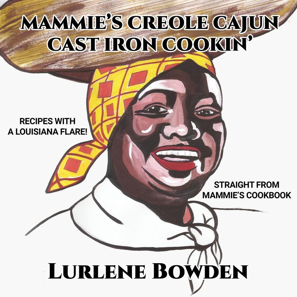 Mammie‘s Creole Cajun Cast Iron Cookin‘