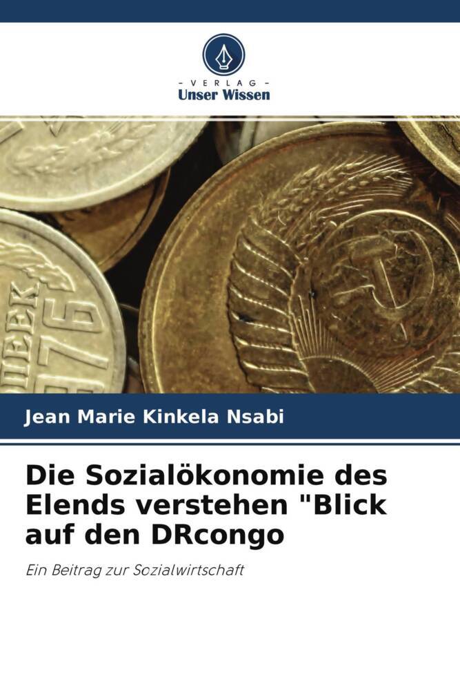 Die Sozialökonomie des Elends verstehen 'Blick auf den DRcongo