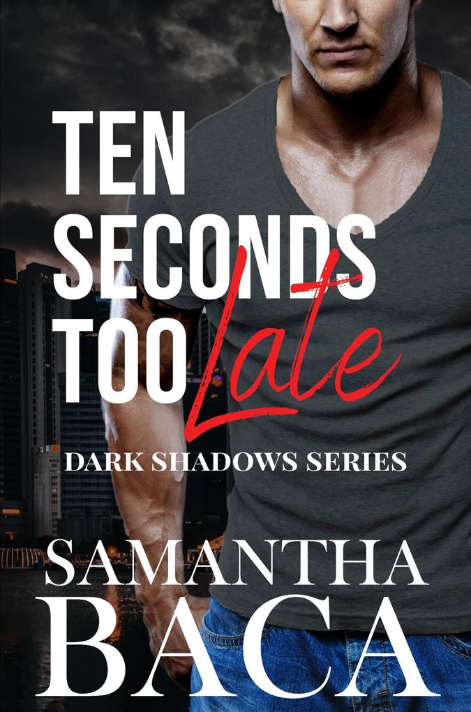 Ten Seconds Too Late (Dark Shadows #2)