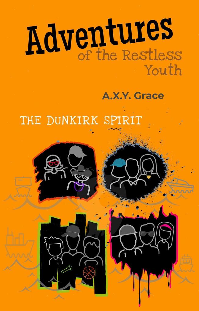 Adventures of the Restless Youth: The Dunkirk Spirit