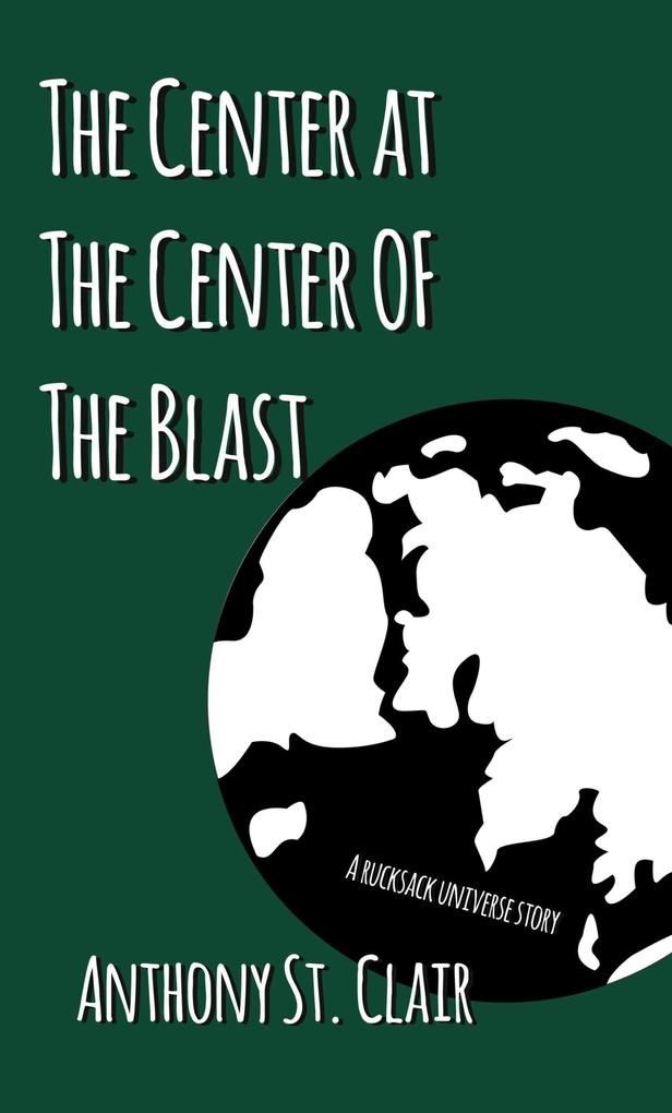 The Center at the Center of The Blast (Rucksack Universe)