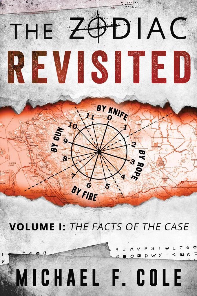 The Zodiac Revisited Volume 1: The Facts of the Case