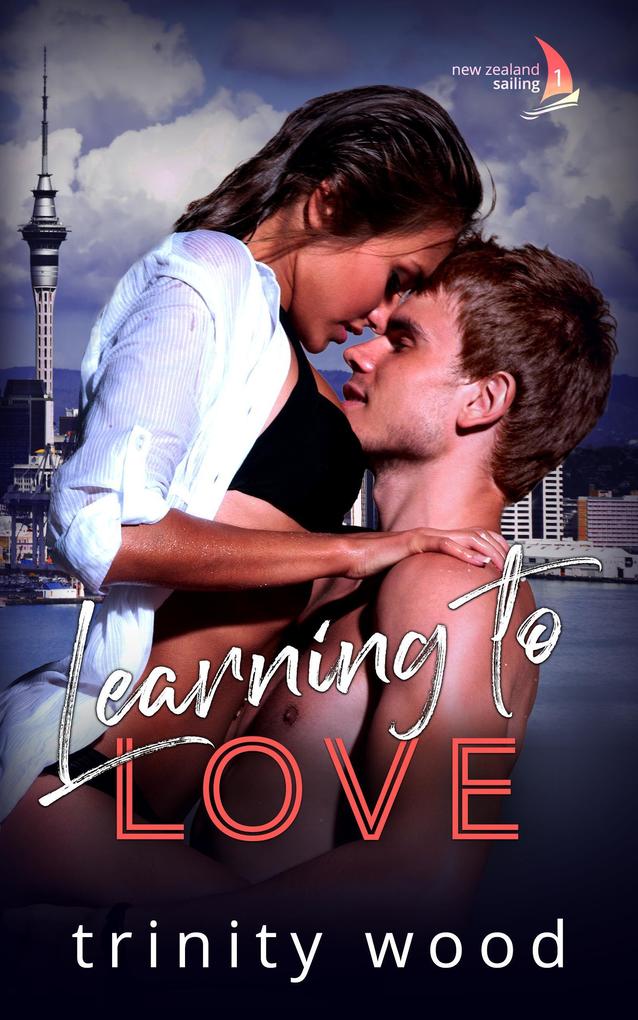 Learning to Love (New Zealand Sailing #1)