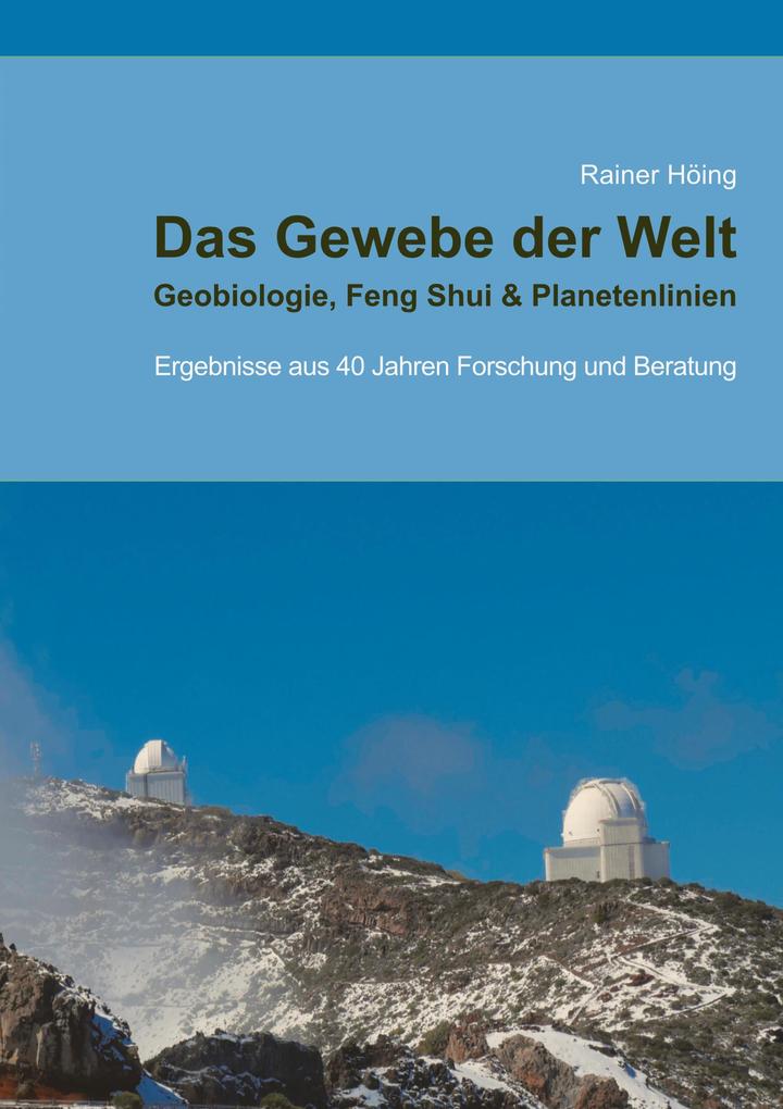Das Gewebe der Welt - Geobiologie Feng Shui & Planetenlinien