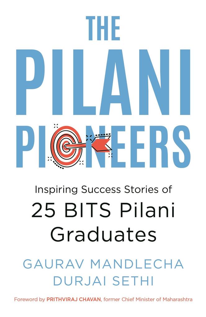 The Pilani Pioneers: Inspiring Success Stories of 25 BITS Pilani Graduates