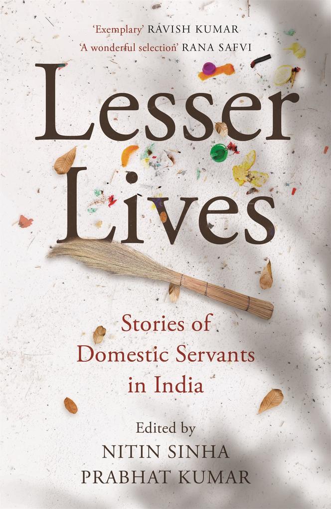 Lesser Lives: Stories of Domestic Servants in India
