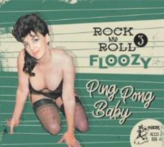 Rock And Roll Floozy 3-Ping Pong Baby