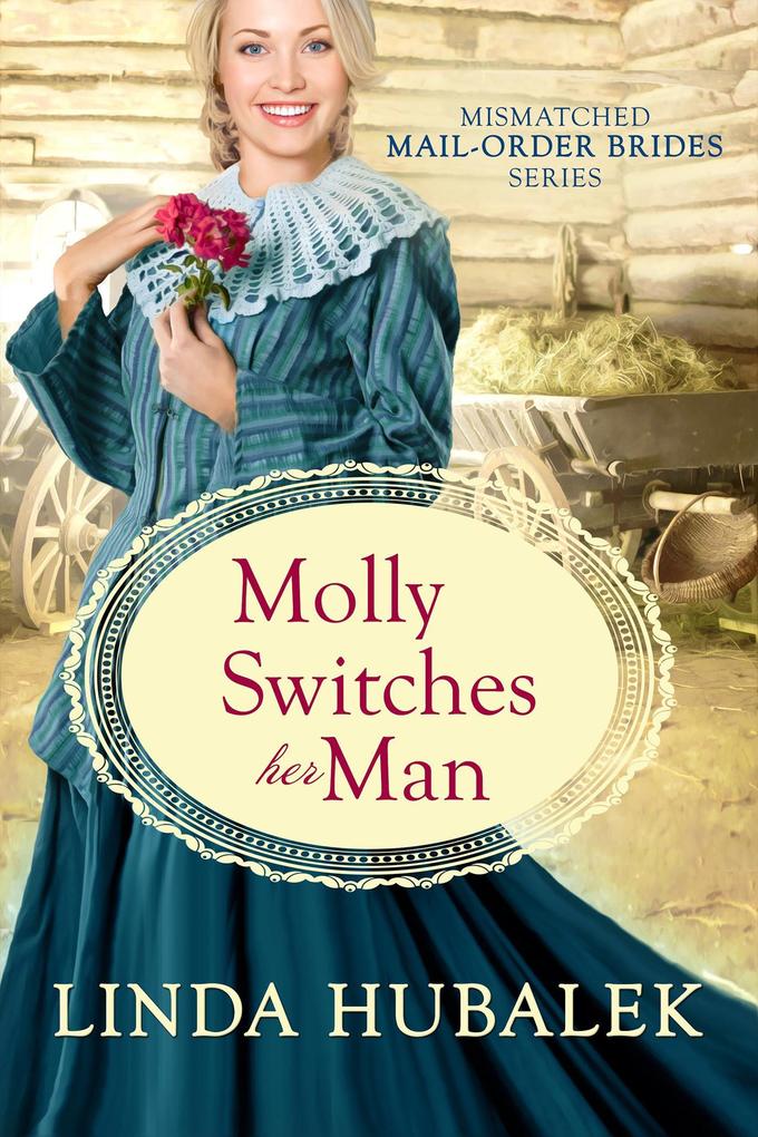 Molly Switches her Man (The Mismatched Mail-Order Brides #6)