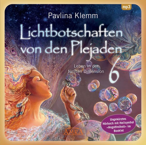 Lichtbotschaften von den Plejaden 06 (Ungekürzte Lesung und Heilsymbol 'Angstfreiheit'). MP3-CD