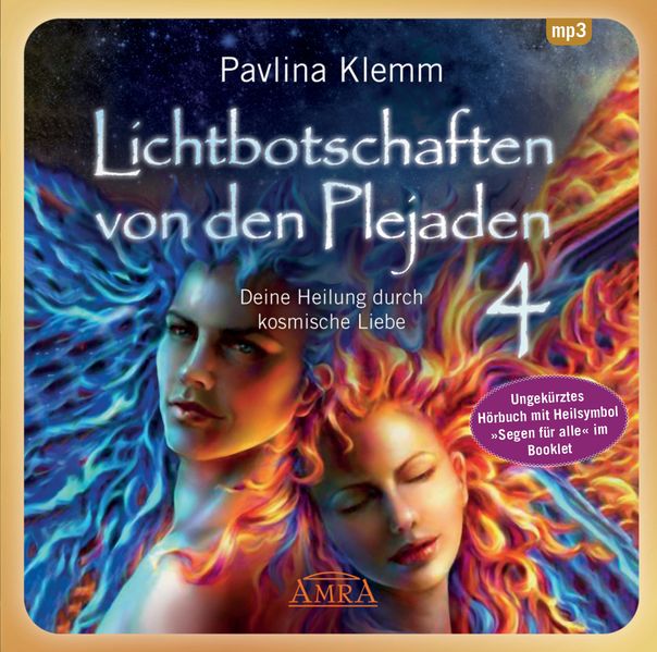 Lichtbotschaften von den Plejaden 04 (Ungekürzte Lesung und Heilsymbol 'Segen für alle')