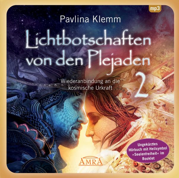 Lichtbotschaften von den Plejaden 02 (Ungekürzte Lesung und Heilsymbol 'Seelenfreiheit')
