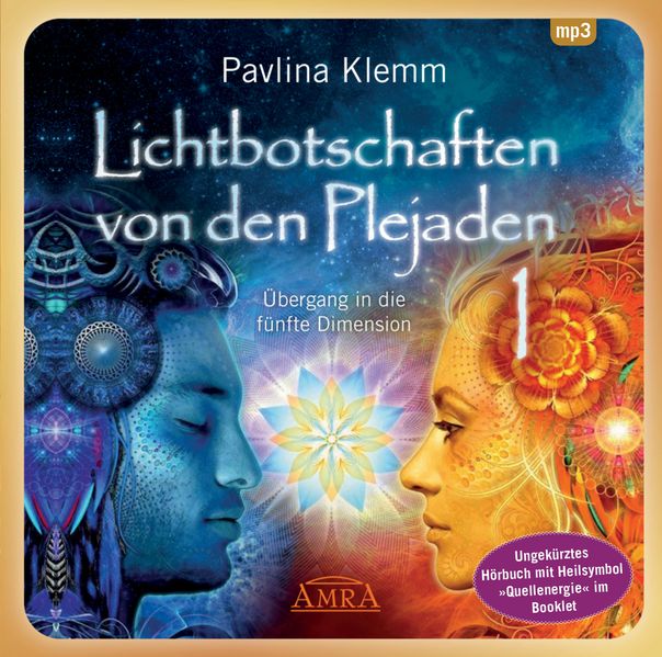 Lichtbotschaften von den Plejaden 01 (Ungekürzte Lesung und Heilsymbol 'Quellenergie')