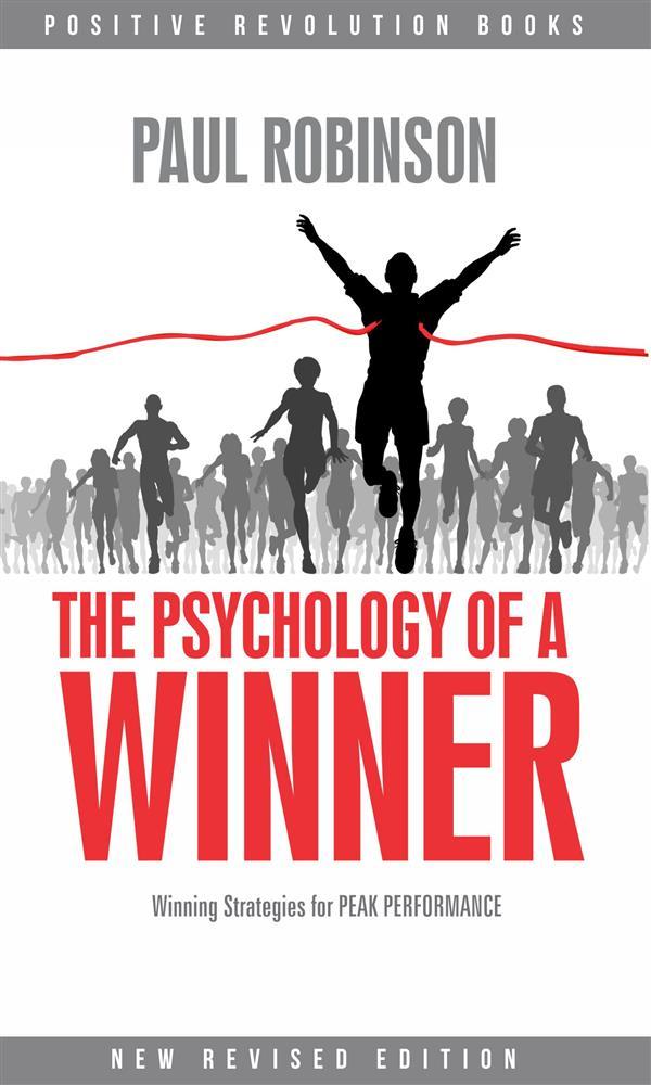 The Psychology of a Winner: Winning strategies for peak performance