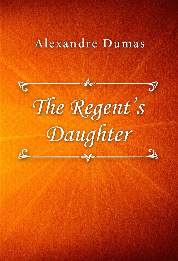 The Regent‘s Daughter