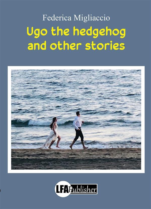 Ugo the Hedgehog and other Stories