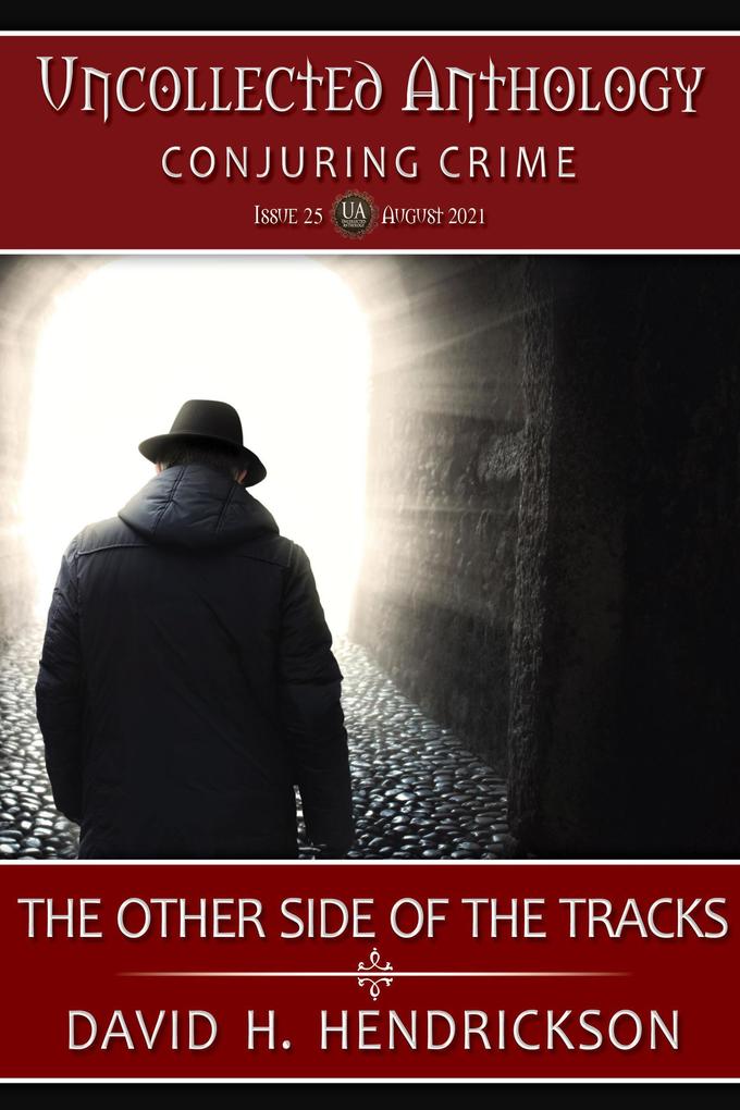 The Other Side of the Tracks (Uncollected Anthology: Conjuring Crimes)