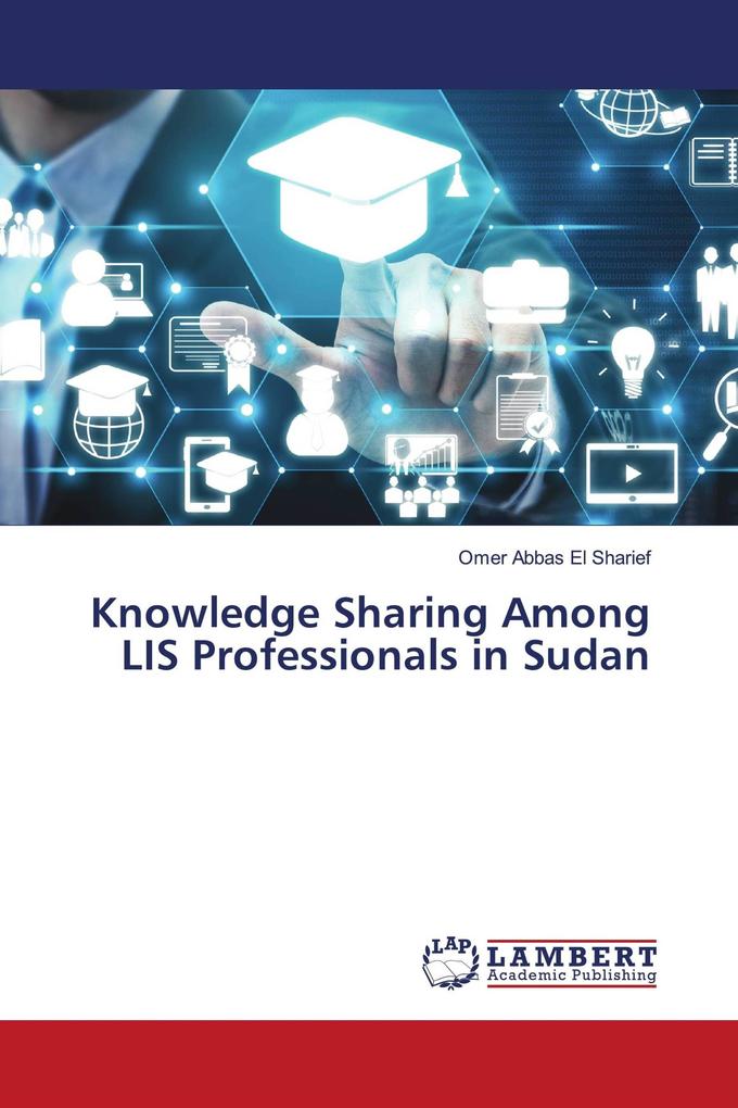 Knowledge Sharing Among LIS Professionals in Sudan