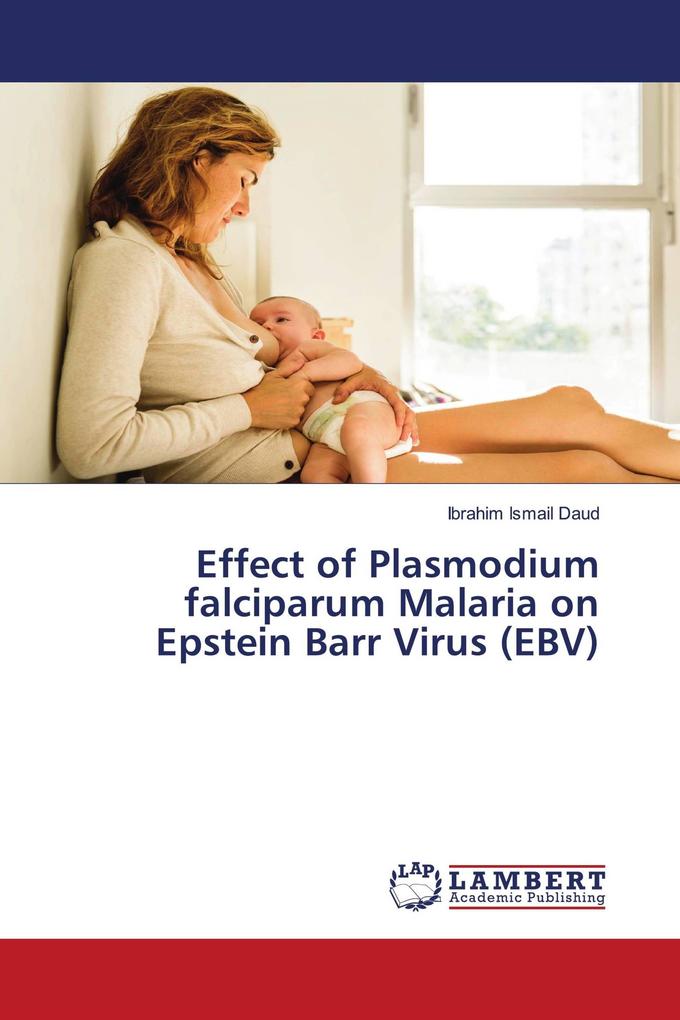 Effect of Plasmodium falciparum Malaria on Epstein Barr Virus (EBV)