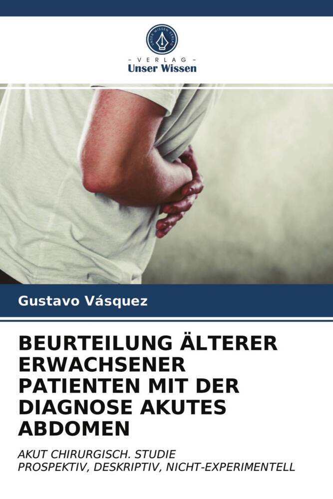 BEURTEILUNG ÄLTERER ERWACHSENER PATIENTEN MIT DER DIAGNOSE AKUTES ABDOMEN