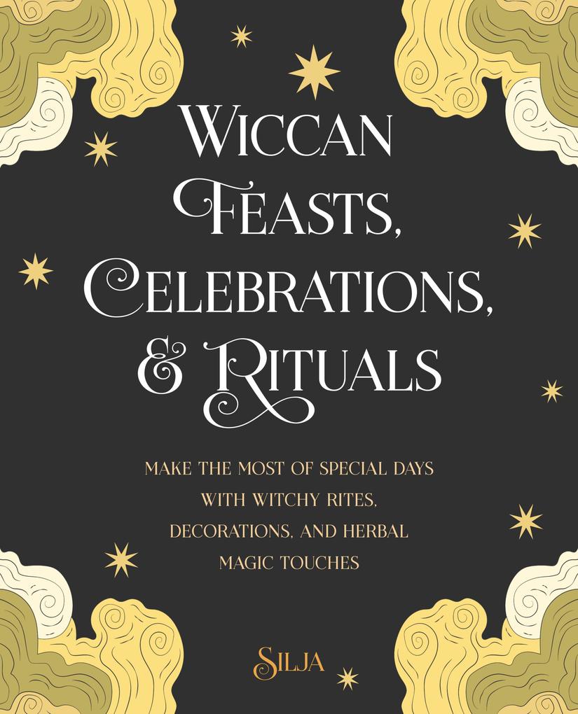 Wiccan Feasts Celebrations and Rituals