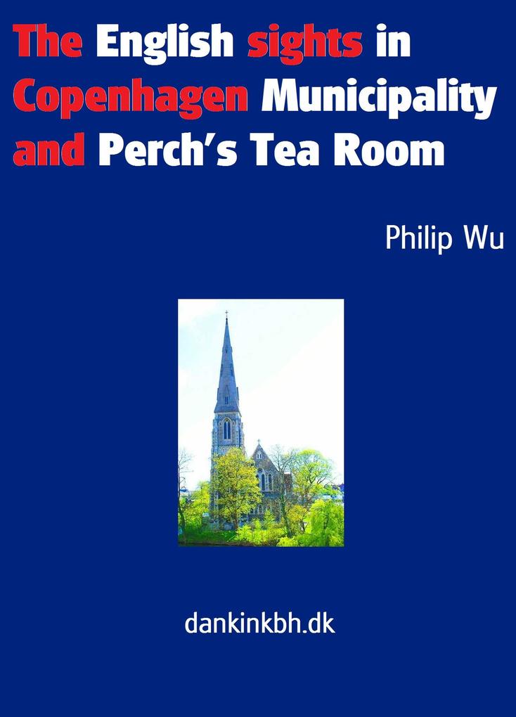 The English sights in Copenhagen Municipality and Perch‘s Tea Room
