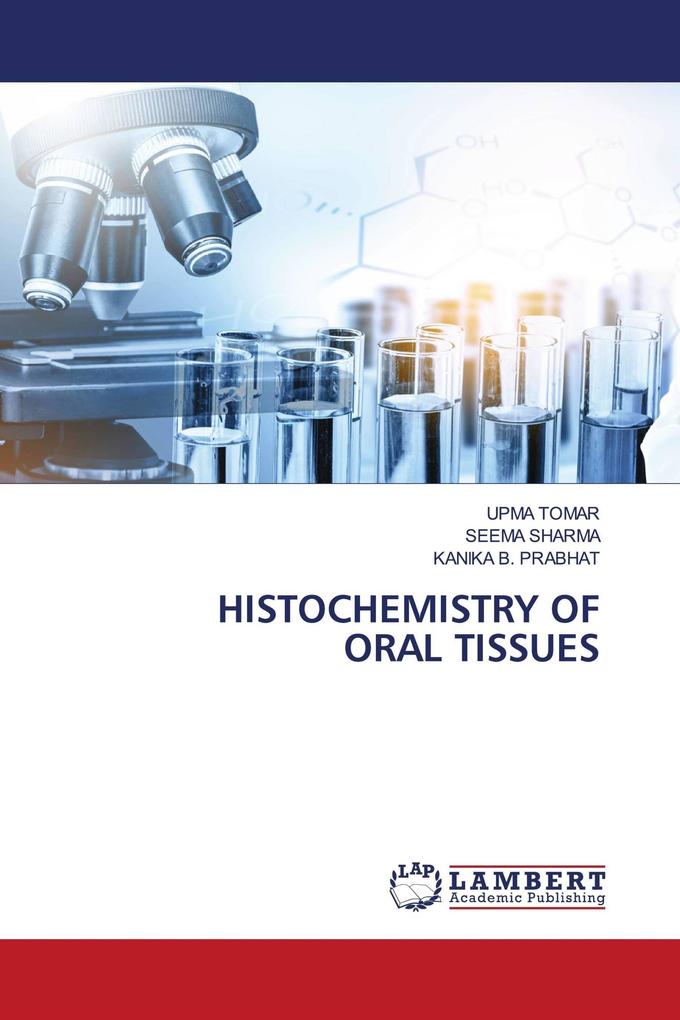 HISTOCHEMISTRY OF ORAL TISSUES