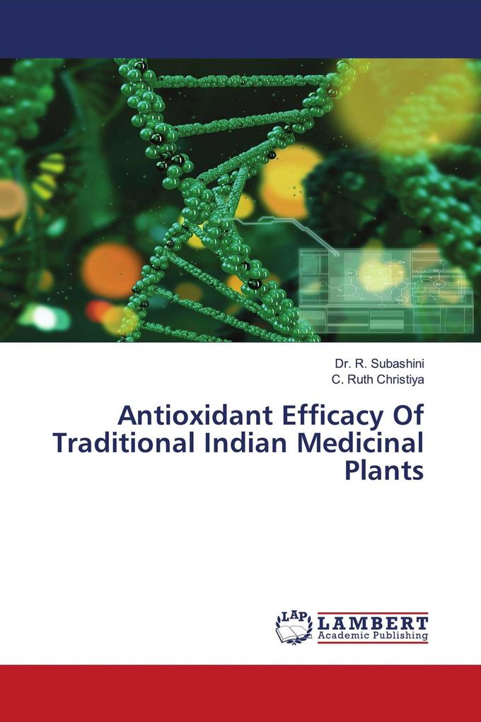 Antioxidant Efficacy Of Traditional Indian Medicinal Plants