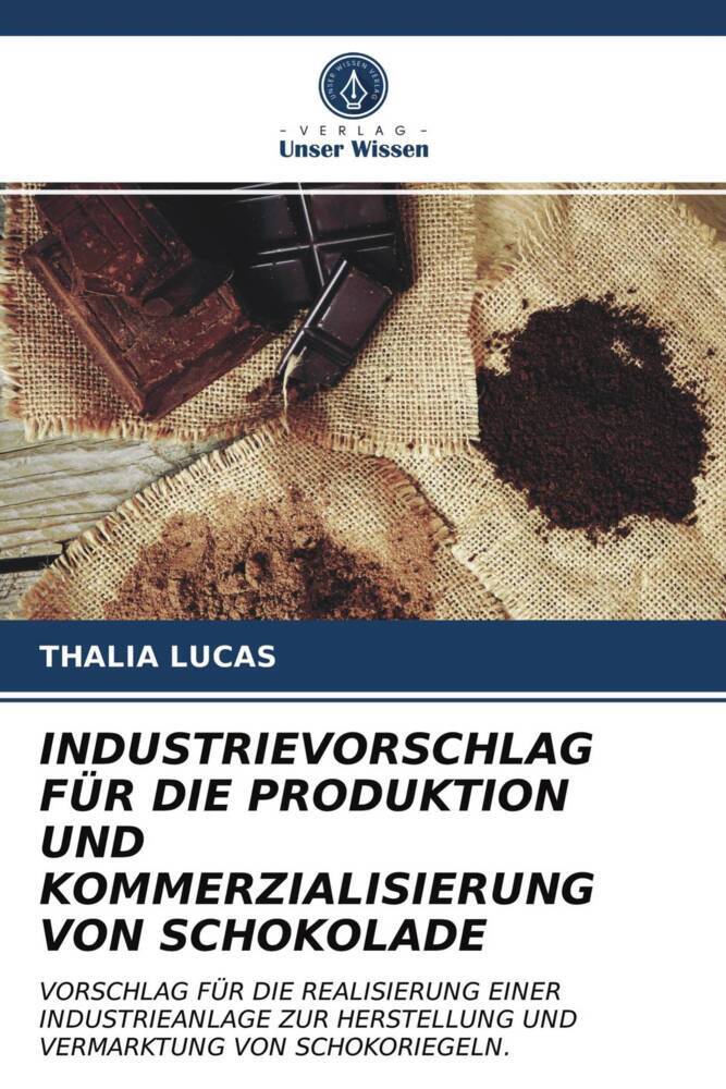 INDUSTRIEVORSCHLAG FÜR DIE PRODUKTION UND KOMMERZIALISIERUNG VON SCHOKOLADE