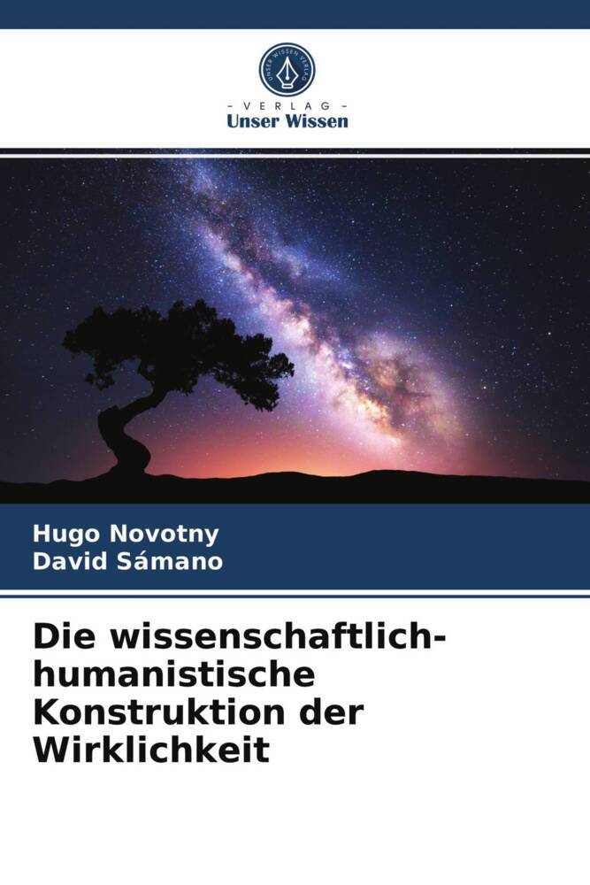 Die wissenschaftlich-humanistische Konstruktion der Wirklichkeit