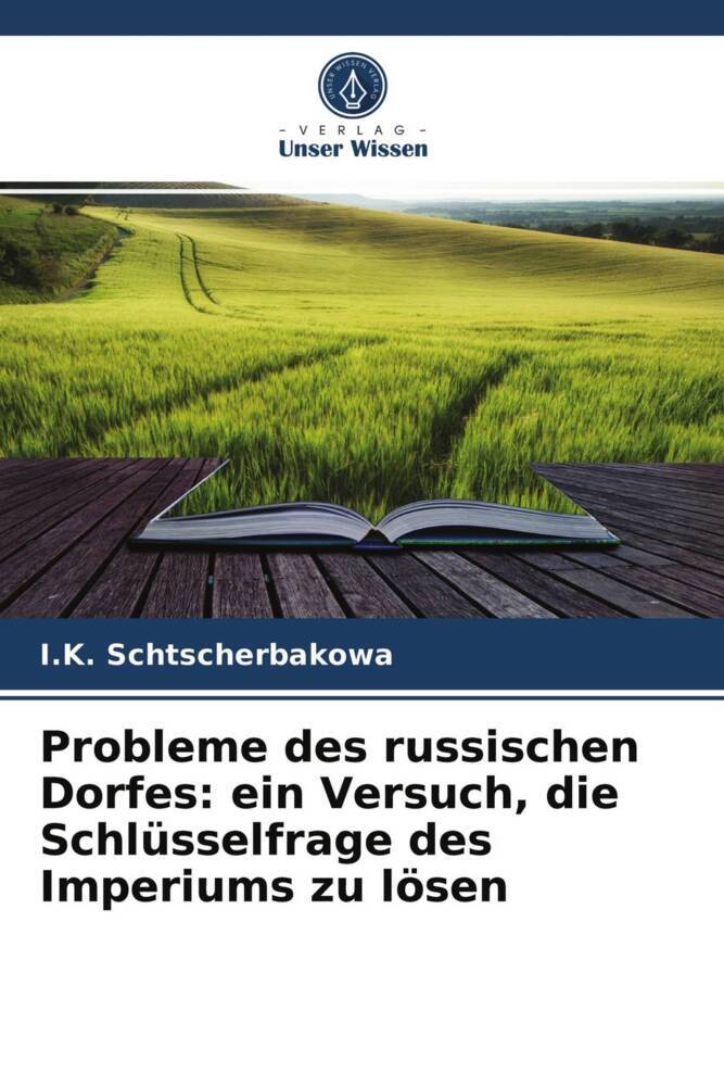 Probleme des russischen Dorfes: ein Versuch die Schlüsselfrage des Imperiums zu lösen