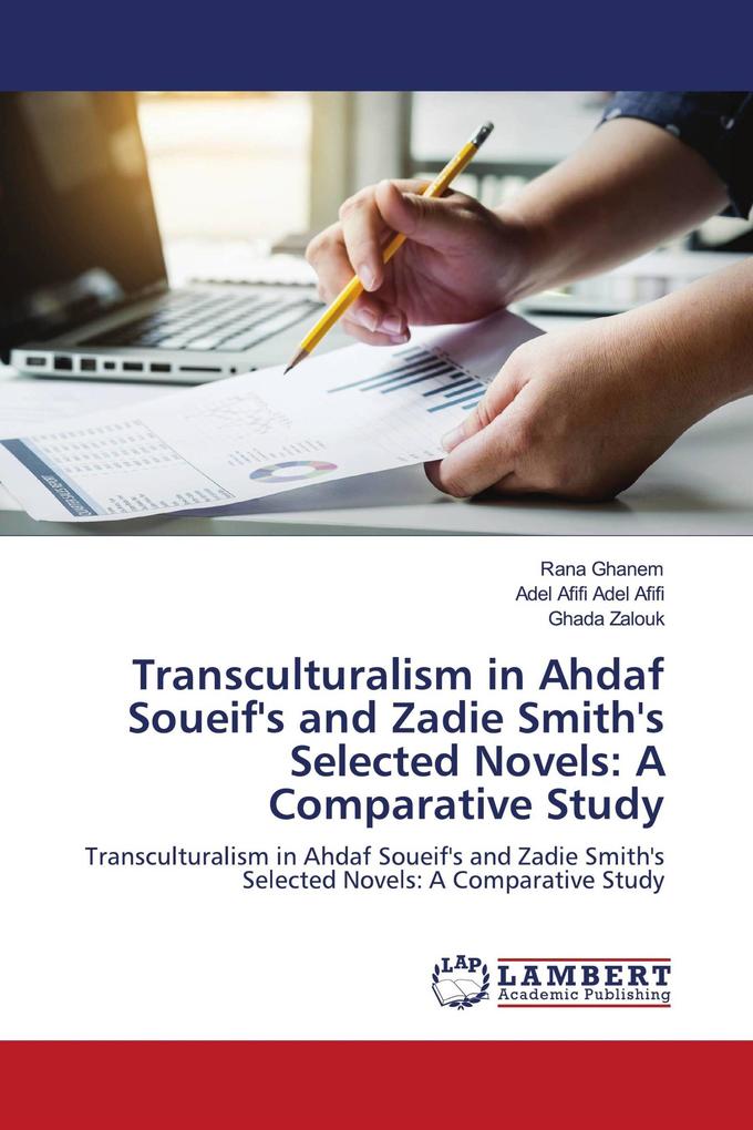 Transculturalism in Ahdaf Soueif's and Zadie Smith's Selected Novels: A Comparative Study