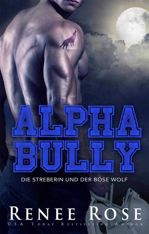 Alpha Bully: Die Streberin und der böse Wolf
