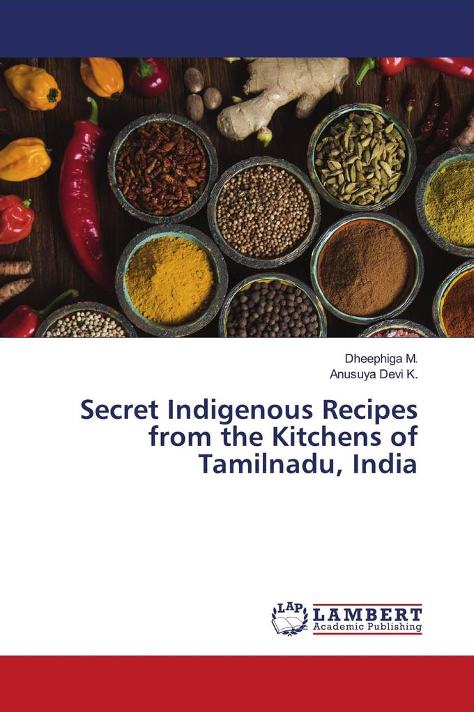 Secret Indigenous Recipes from the Kitchens of Tamilnadu India
