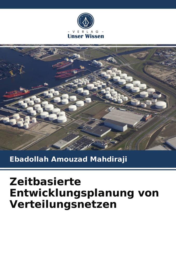 Zeitbasierte Entwicklungsplanung von Verteilungsnetzen