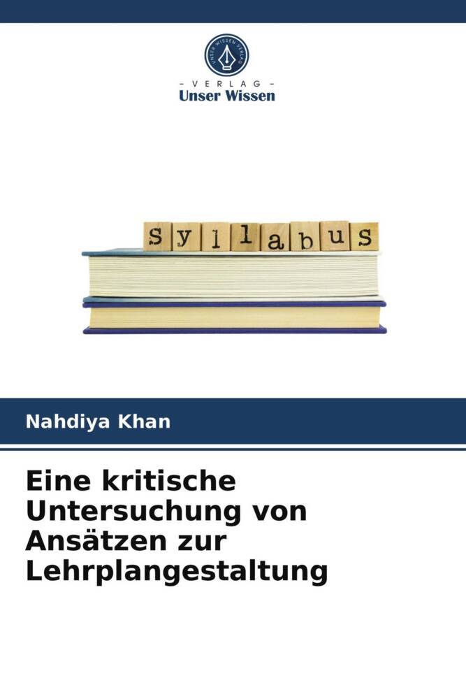 Eine kritische Untersuchung von Ansätzen zur Lehrplangestaltung