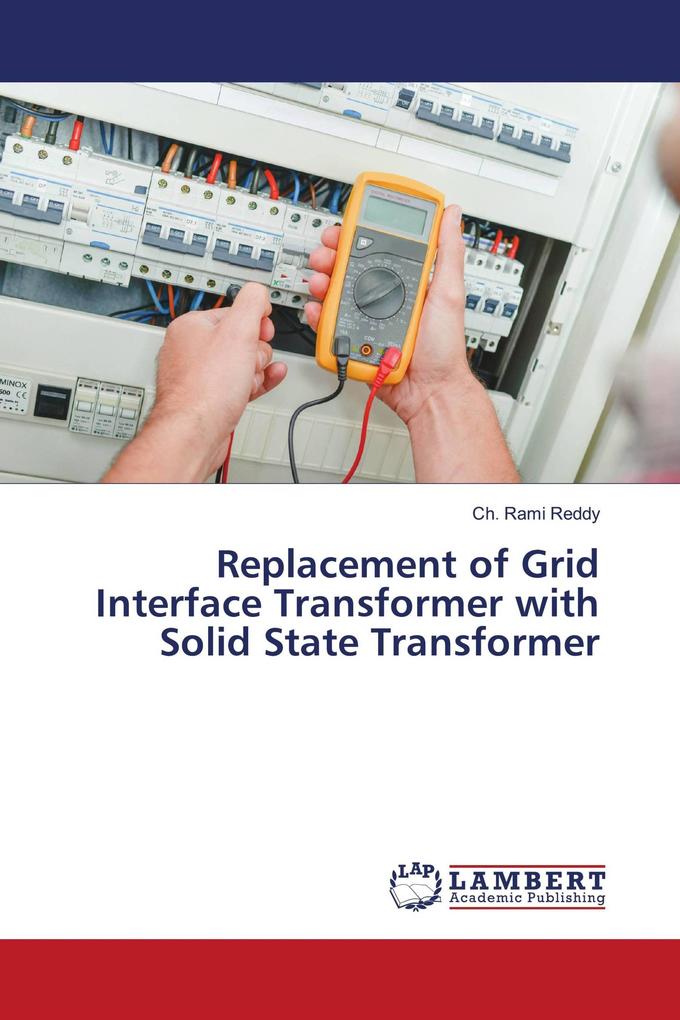Replacement of Grid Interface Transformer with Solid State Transformer
