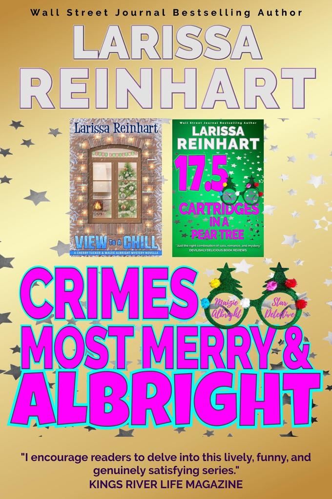 Crimes Most Merry and Albright: A Maizie Albright Star Detective Between Cases Holiday Omnibus (Maizie Albright Star Detective series)