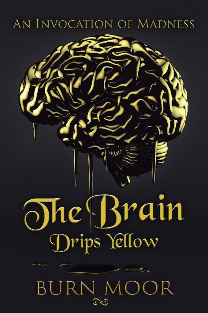 The Brain Drips Yellow