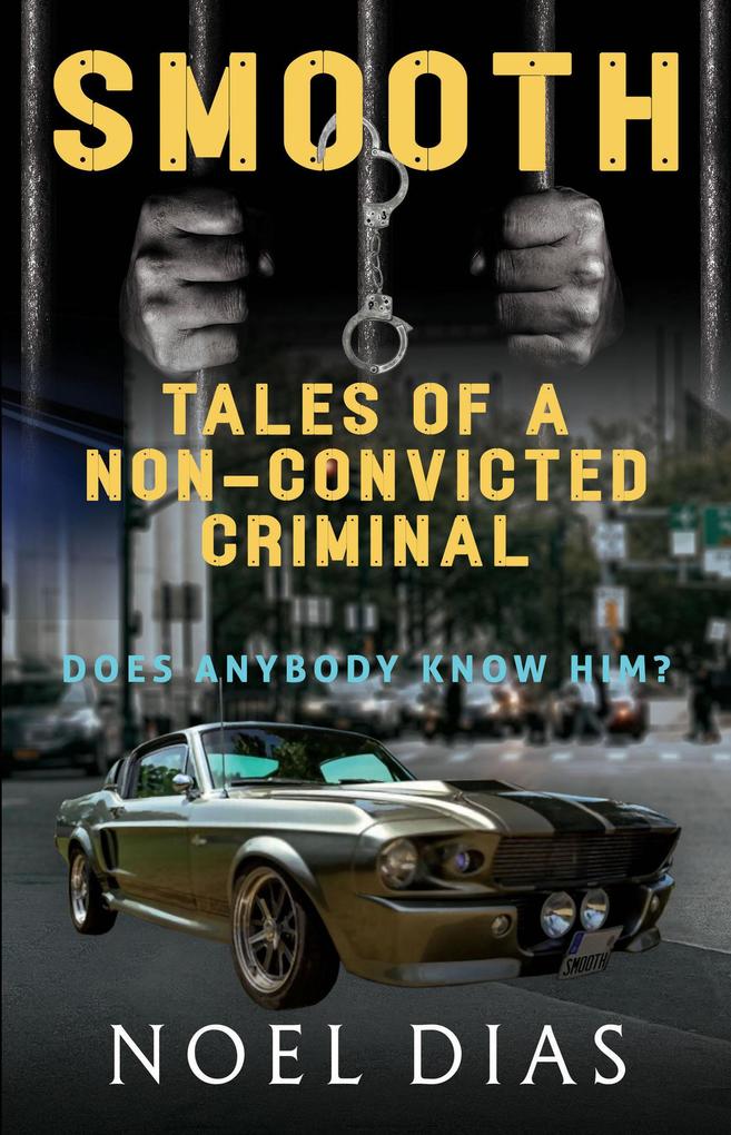Smooth: Tales of A Non-Convicted Criminal