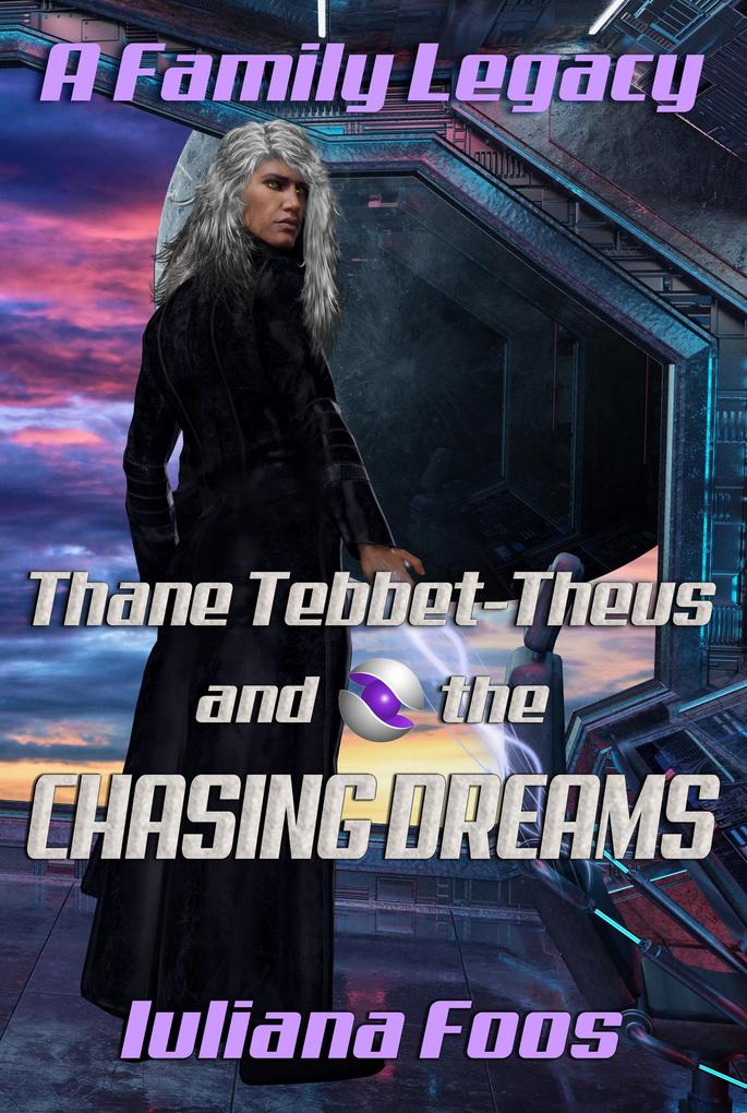 Thane Tebbet Theus and the Chasing Dreams (A Family Legacy #4)