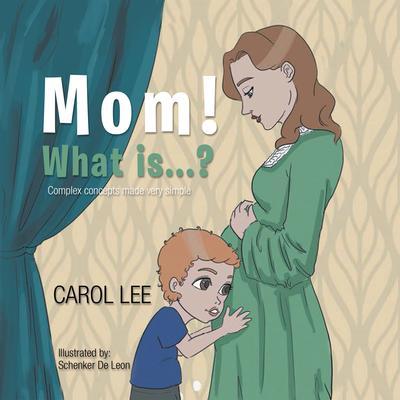 Mom! What is...?: Complex concepts made simple