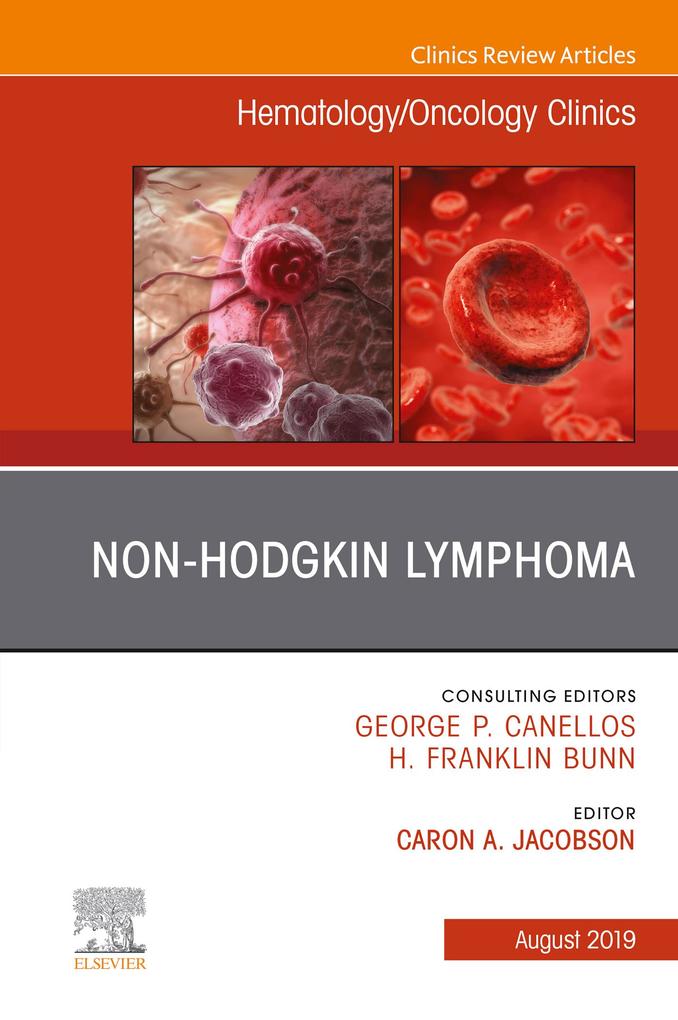 Non-Hodgkin's Lymphoma An Issue of Hematology/Oncology Clinics of North America