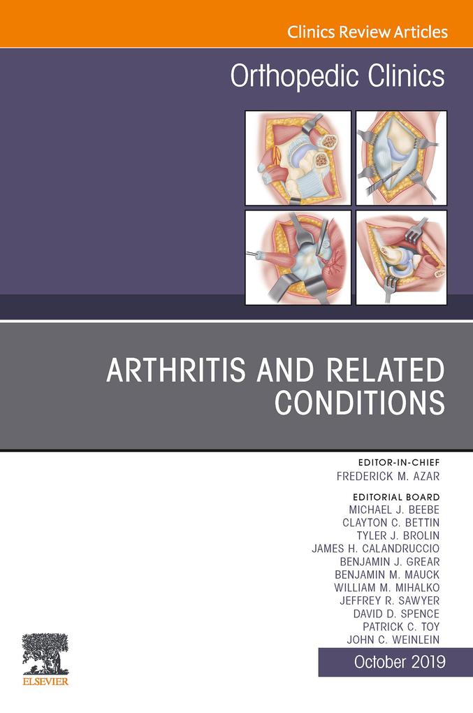 Arthritis and Related Conditions An Issue of Orthopedic Clinics