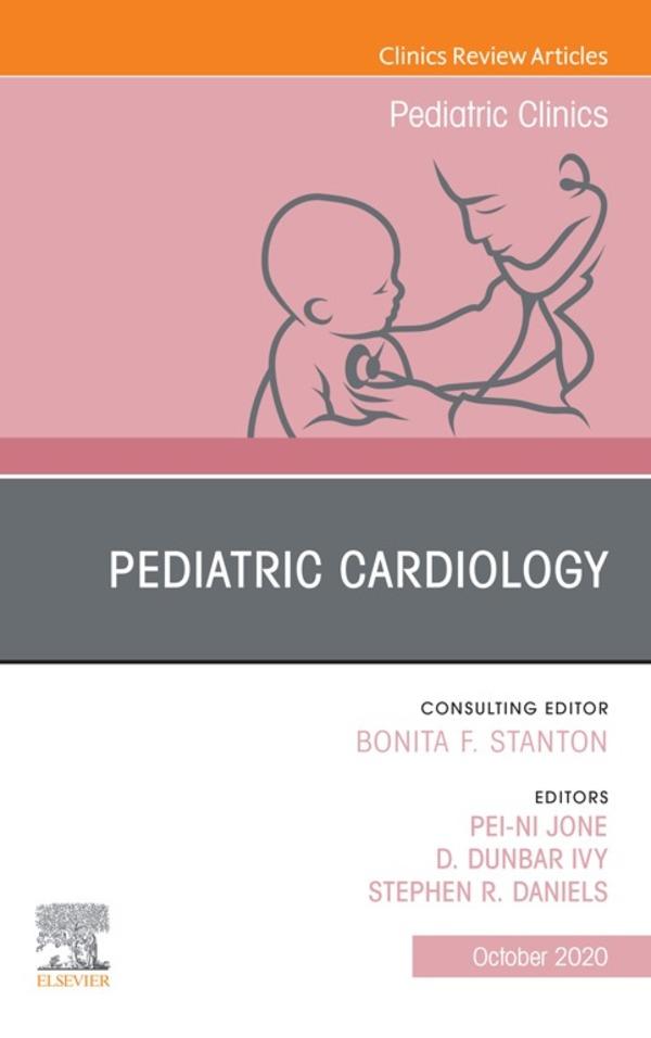 Pediatric Cardiology An Issue of Pediatric Clinics of North America