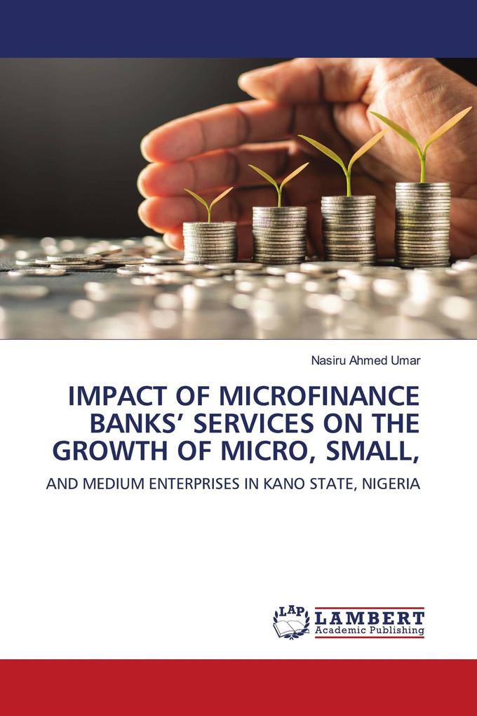 IMPACT OF MICROFINANCE BANKS' SERVICES ON THE GROWTH OF MICRO SMALL