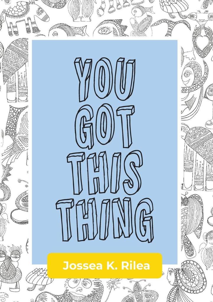 You Got This Thing