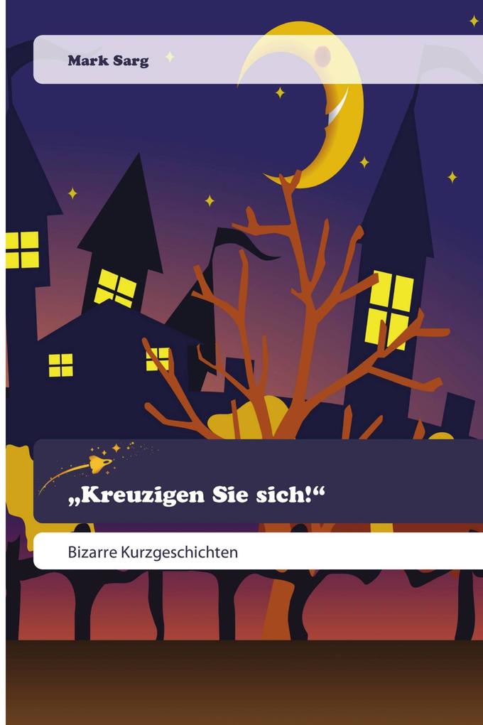 'Kreuzigen Sie sich!'