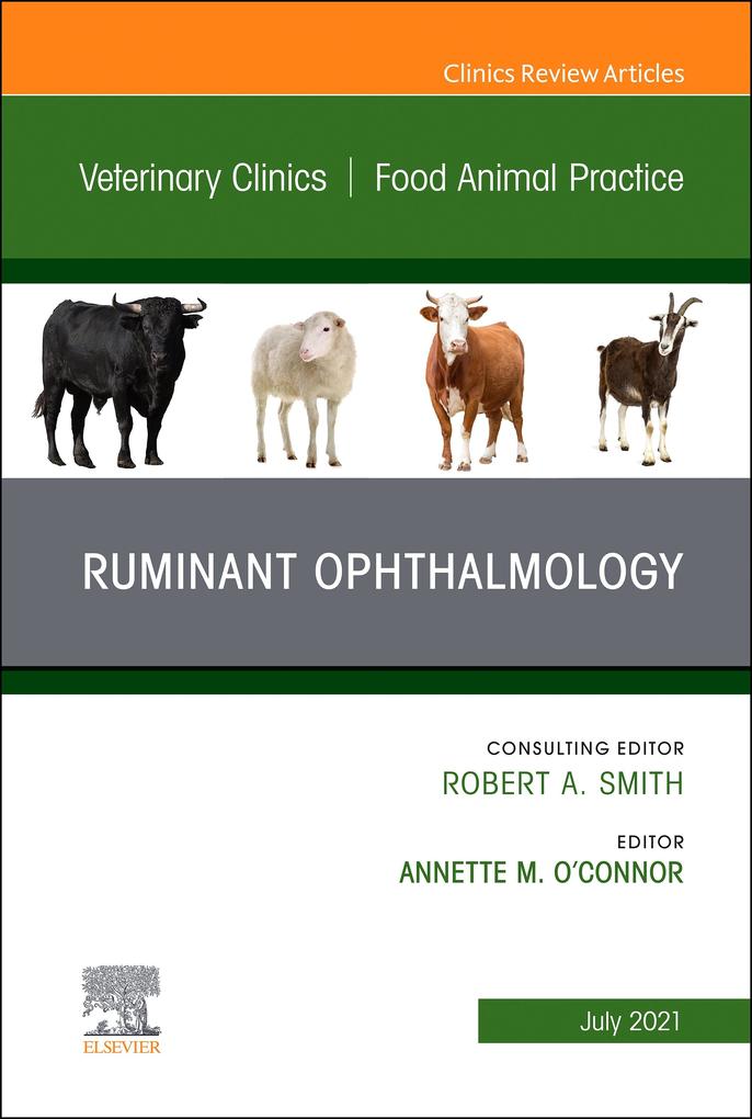 Ruminant Ophthalmology An Issue of Veterinary Clinics of North America: Food Animal Practice E-Book